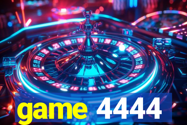 game 4444